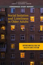 Social Isolation and Loneliness in Older Adults: Opportunities for the Health Care System