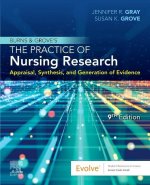 Burns and Grove's the Practice of Nursing Research: Appraisal, Synthesis, and Generation of Evidence