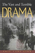 The Vast and Terrible Drama: American Literary Naturalism in the Late Nineteenth Century