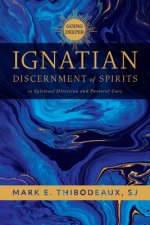 Ignatian Discerment of Spirits for Spiritual Direction and Pastoral Care