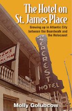 The Hotel on St. James Place: Growing Up in Atlantic City Between the Boardwalk and the Holocaust
