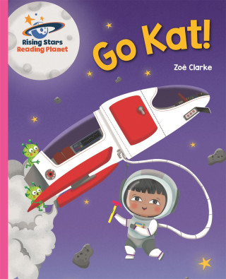 Reading Planet - Go Kat, Go! - Pink A: Galaxy (Puha kötésű)