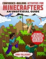 Confidence-Building Activities for Minecrafters: More Than 50 Activities to Help Kids Level Up Their Self-Esteem!