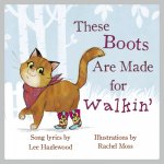 These Boots Are Made For Walkin'