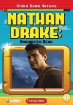 Video Game Heroes: Nathan Drake: Uncharted Hero