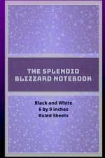 Splendid Blizzard Notebook 6 by 9