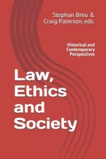 Law, Ethics and Society: Historical and Contemporary Perspectives