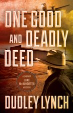 One Good and Deadly Deed: A Sheriff Luke McWhorter Mystery
