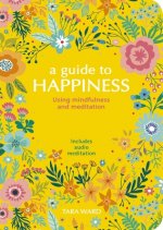 A Guide to Happiness: Using Mindfulness and Meditation