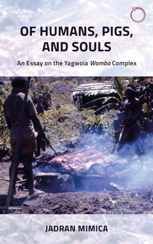 Of Humans, Pigs, and Souls - An Essay on the Yagwoia 