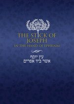 Stick of Joseph in the Hand of Ephraim