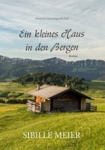 Ein kleines Haus in den Bergen