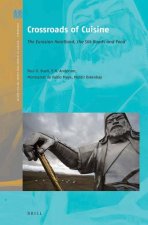 Crossroads of Cuisine: The Eurasian Heartland, the Silk Roads and Food