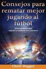 Consejos para rematar mejor jugando al futbol