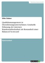 Qualitätsmanagement in Dienstleisungsunternehmen. Graduelle Erfassung der internen Kundenzufriedenheit als Bestandteil einer Balanced Scorecard