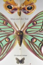 Werde ich ein Schmetterling sein