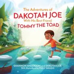 Adventures of DAKOTAH JOE With His Best Friend TOMMY THE TOAD