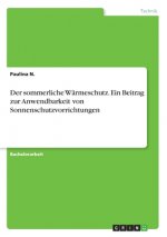 Der sommerliche Wärmeschutz. Ein Beitrag zur Anwendbarkeit von Sonnenschutzvorrichtungen