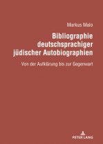 Bibliographie deutschsprachiger judischer Autobiographien; Von der Aufklarung bis zur Gegenwart