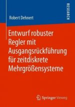 Entwurf Robuster Regler Mit Ausgangsruckfuhrung Fur Zeitdiskrete Mehrgroessensysteme