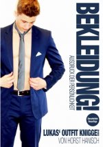 Bekleidung! Ausdruck der Persoenlichkeit - Lukas' Outfit-Knigge 2100
