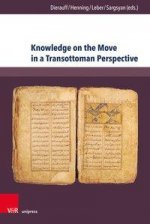 Knowledge on the Move in a Transottoman Perspective