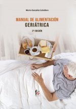 MANUAL DE ALIMENTACION GERIATRICA. 2º EDICION