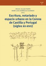 Escritura, notariado y espacio urbano en la Corona de Castilla y Portugal (siglo