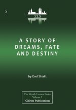 Story of Dreams, Fate and Destiny [Zurich Lecture Series Edition]