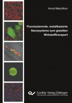 Fluoreszierende, metallbasierte Nanosysteme zum gezielten Wirkstofftransport