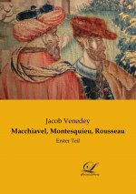 Macchiavel, Montesquieu, Rousseau
