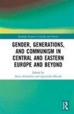 Gender, Generations, and Communism in Central and Eastern Europe and Beyond