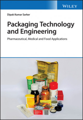 Packaging Technology and Engineering -  Pharmaceutical, Medical and Food Applications