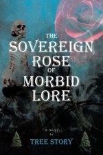 Sovereign Rose of Morbid Lore