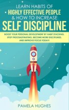 Learn Habits of Highly Effective People & How to Increase Self Discipline