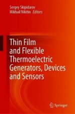 Thin Film and Flexible Thermoelectric Generators, Devices and Sensors