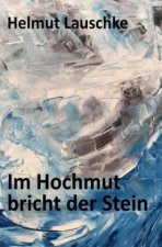 Im Hochmut bricht der Stein