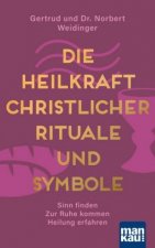 Die Heilkraft christlicher Rituale und Symbole