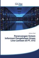 Perancangan Sistem Informasi Pengelolaan Green Line Canteen di PT. XYZ