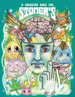 Coloring Book For Stoners - Stress Relieving Psychedelic Art For Adults