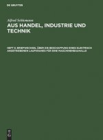 Briefwechsel UEber Die Beschaffung Eines Elektrisch Angetriebenen Laufkranes Fur Eine Maschinenbauhalle