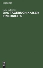 Das Tagebuch Kaiser Friedrich's