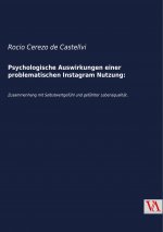 Psychologische Auswirkungen einer problematischen Instagram Nutzung: