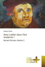 Avec Luther dans l'?re moderne !