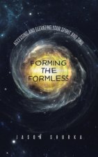 Forming the Formless