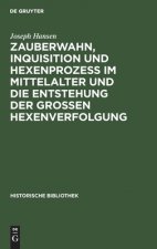 Zauberwahn, Inquisition Und Hexenprozess Im Mittelalter Und Die Entstehung Der Grossen Hexenverfolgung