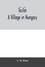 Tázlár, a village in Hungary