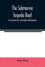 submarine torpedo boat, its characteristics and modern development