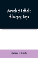 Manuals of Catholic Philosophy; Logic