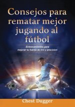 Consejos para rematar mejor jugando al futbol